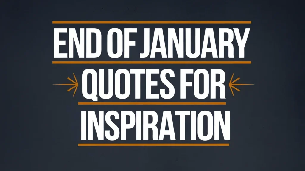 End of January Quotes for Inspiration
