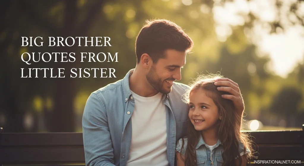 Big Brother Quotes From Little Sister