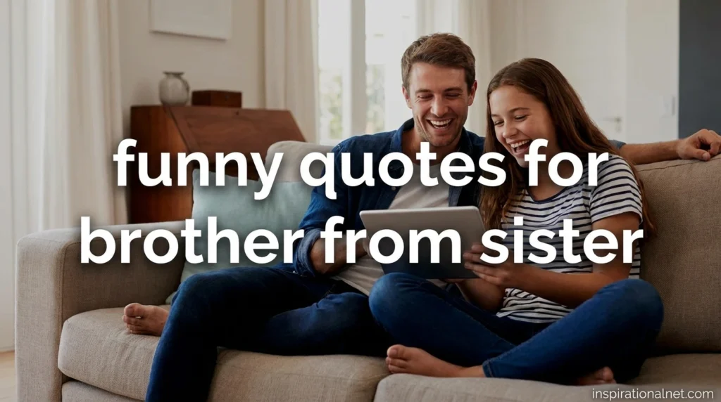 funny quotes for brother from sister