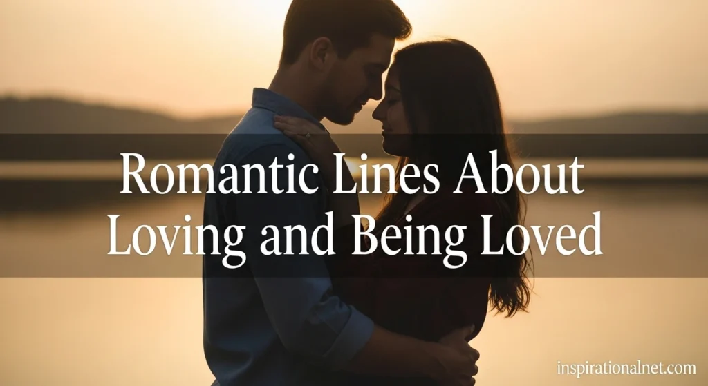 Romantic Lines About Loving and Being Loved