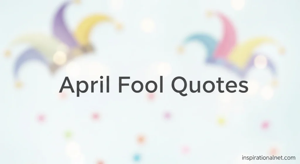 April Fool Quotes