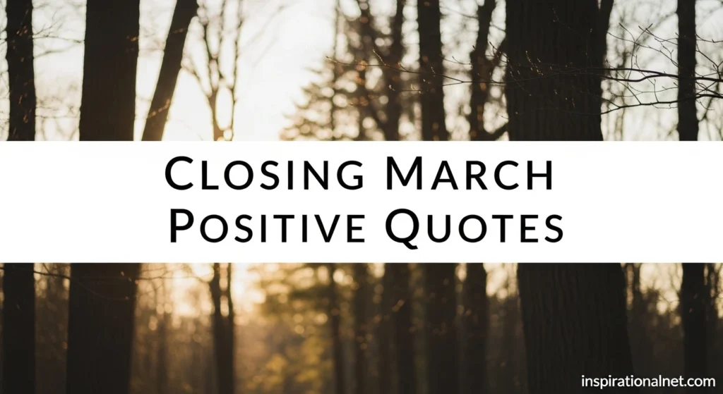 Closing March Positive Quotes