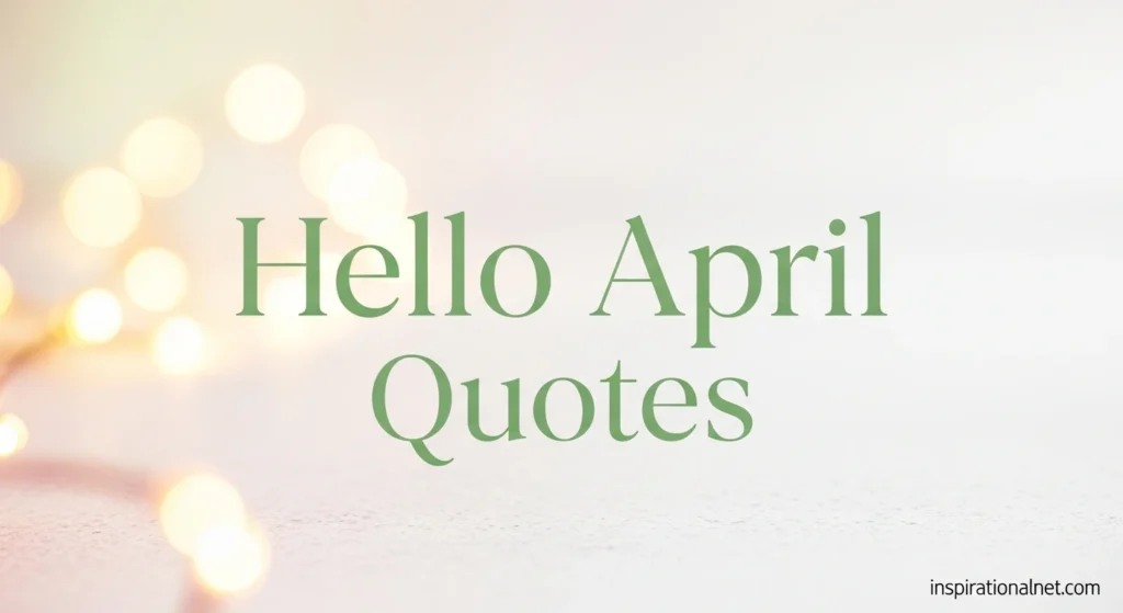 Hello April Quotes