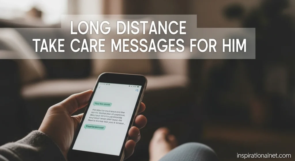 Long Distance Take Care Messages For Him