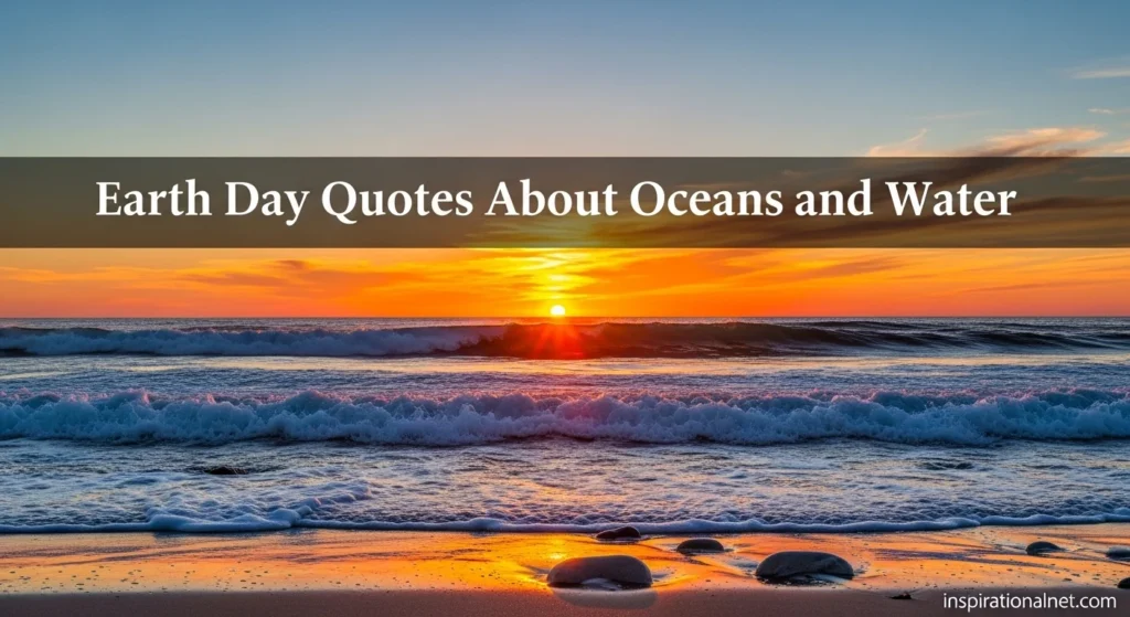 Earth Day Quotes About Oceans and Water