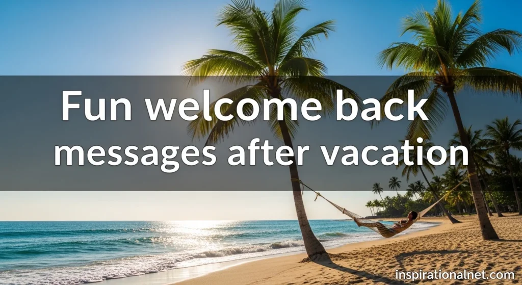 Fun welcome back messages after vacation