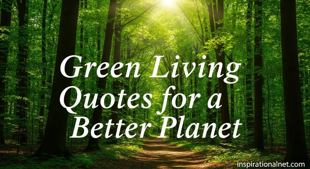 Green Living Quotes for a Better Planet