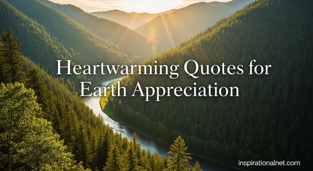 Heartwarming Quotes for Earth Appreciation
