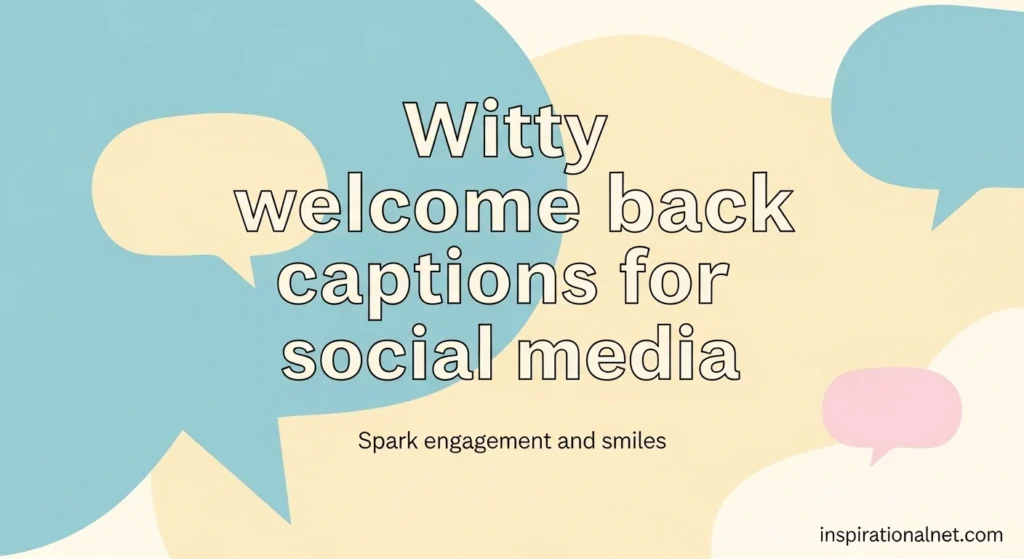 Witty welcome back captions for social media